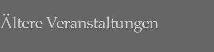 Überschrift: Ältere Veranstaltungen
